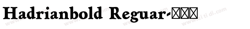 Hadrianbold Reguar字体转换